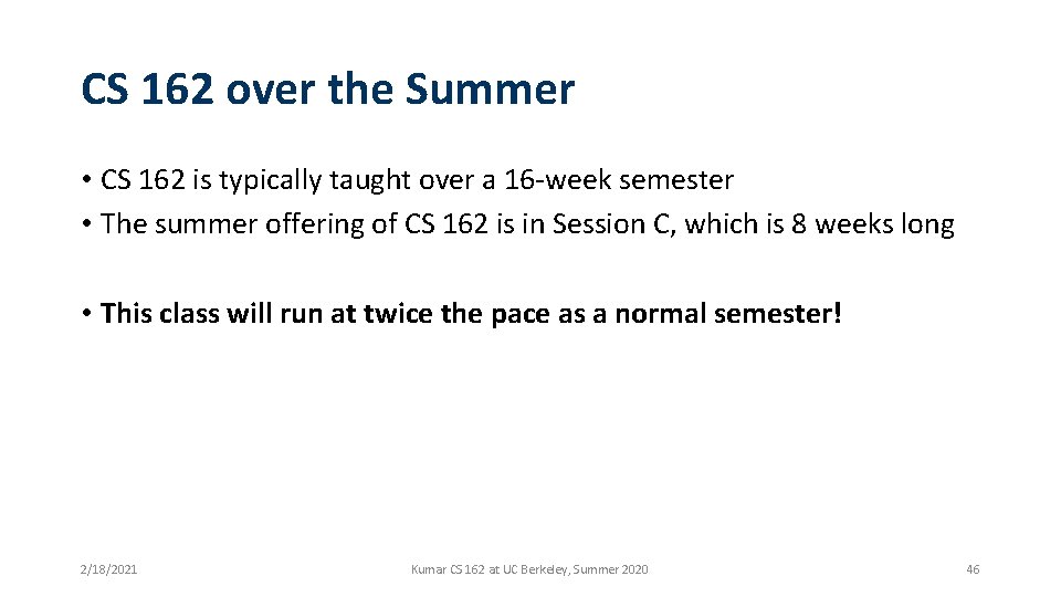 CS 162 over the Summer • CS 162 is typically taught over a 16