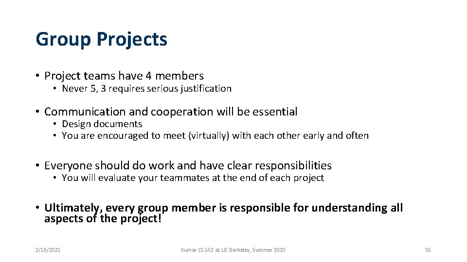 Group Projects • Project teams have 4 members • Never 5, 3 requires serious