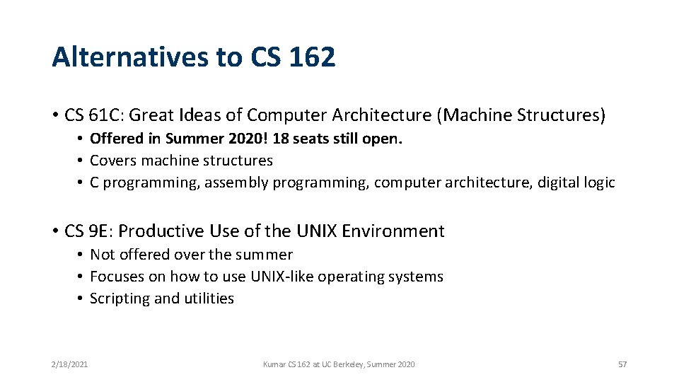 Alternatives to CS 162 • CS 61 C: Great Ideas of Computer Architecture (Machine