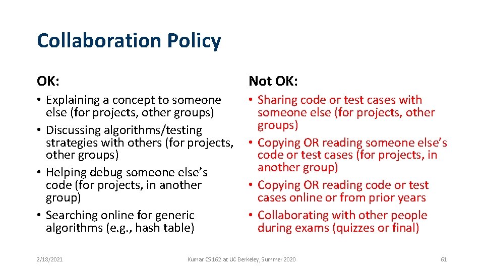 Collaboration Policy OK: Not OK: • Explaining a concept to someone else (for projects,