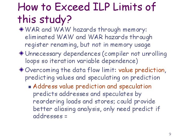 How to Exceed ILP Limits of this study? WAR and WAW hazards through memory: