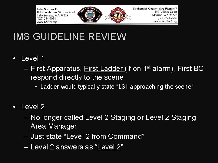 IMS GUIDELINE REVIEW • Level 1 – First Apparatus, First Ladder (if on 1