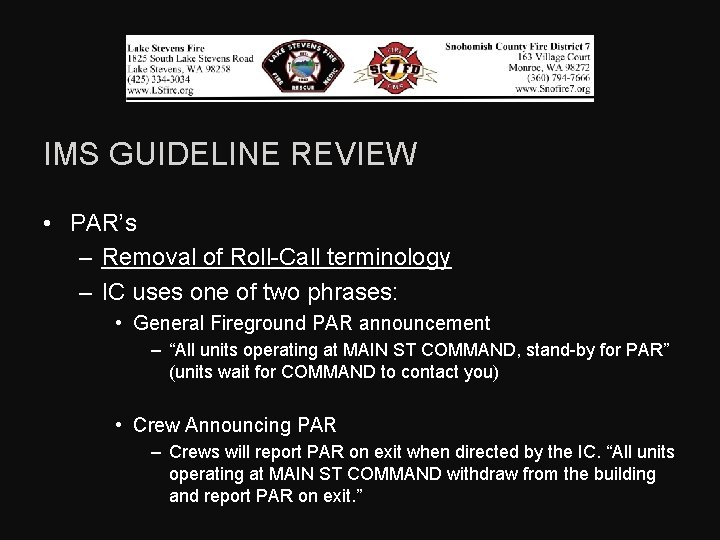 IMS GUIDELINE REVIEW • PAR’s – Removal of Roll-Call terminology – IC uses one