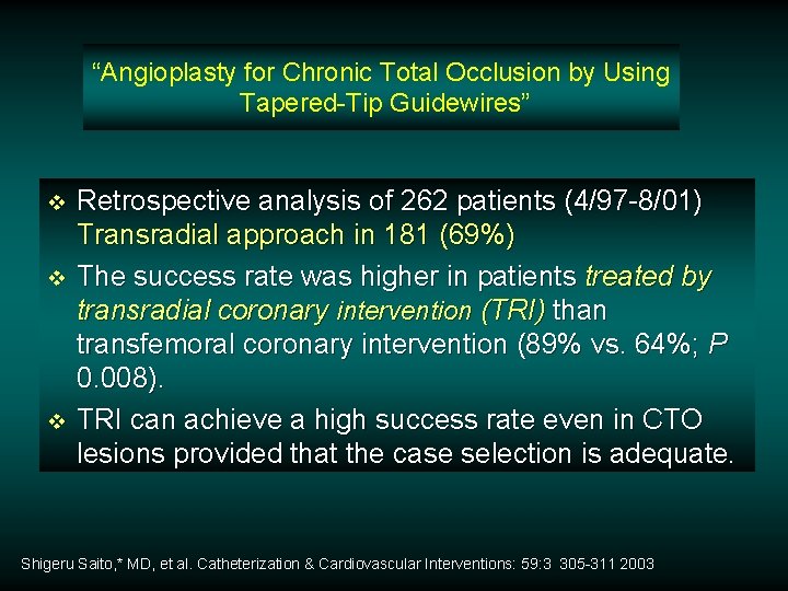 “Angioplasty for Chronic Total Occlusion by Using Tapered-Tip Guidewires” v v v Retrospective analysis “Angioplasty for Chronic Total Occlusion by Using Tapered-Tip Guidewires” v v v Retrospective analysis