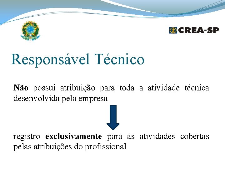 Responsável Técnico Não possui atribuição para toda a atividade técnica desenvolvida pela empresa registro Responsável Técnico Não possui atribuição para toda a atividade técnica desenvolvida pela empresa registro