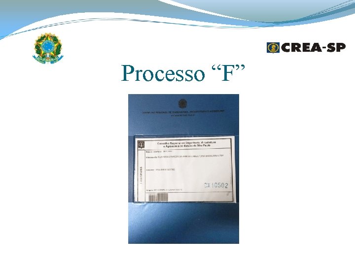 Processo “F” Processo “F”