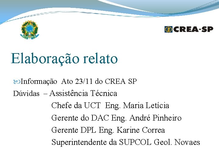 Elaboração relato Informação Ato 23/11 do CREA SP Dúvidas – Assistência Técnica Chefe da Elaboração relato Informação Ato 23/11 do CREA SP Dúvidas – Assistência Técnica Chefe da
