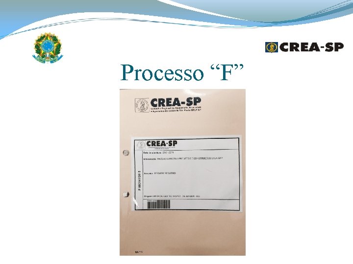 Processo “F” Processo “F”