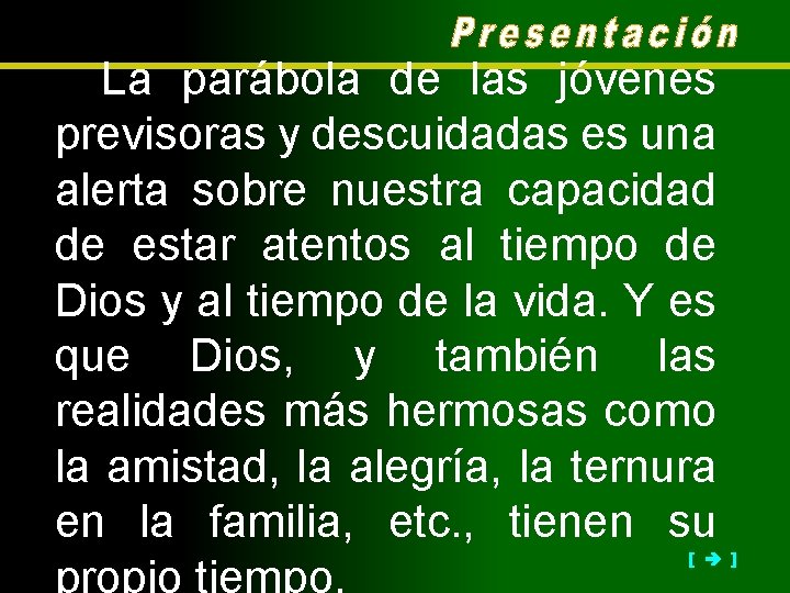 La parábola de las jóvenes previsoras y descuidadas es una alerta sobre nuestra capacidad