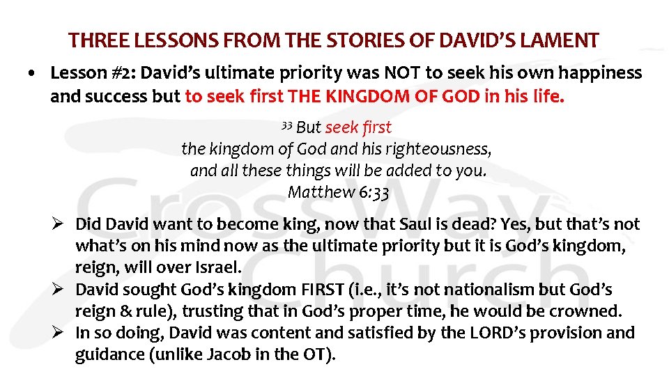 THREE LESSONS FROM THE STORIES OF DAVID’S LAMENT • Lesson #2: David’s ultimate priority