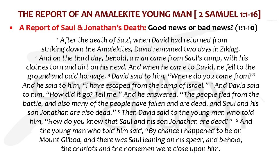 THE REPORT OF AN AMALEKITE YOUNG MAN [ 2 SAMUEL 1: 1 -16] •