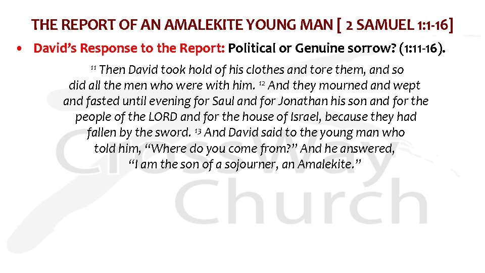 THE REPORT OF AN AMALEKITE YOUNG MAN [ 2 SAMUEL 1: 1 -16] •