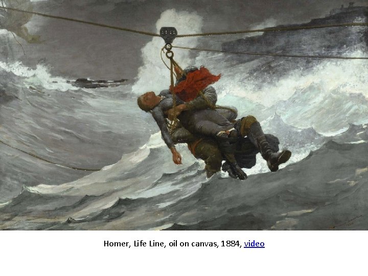 Homer, Life Line, oil on canvas, 1884, video 