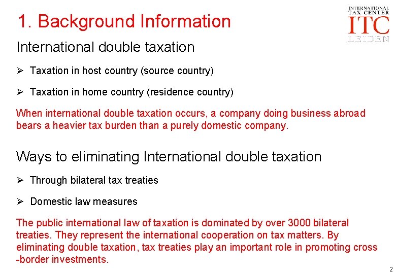 1. Background Information International double taxation Ø Taxation in host country (source country) Ø