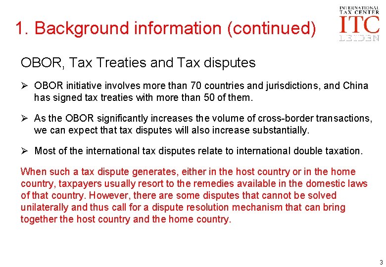 1. Background information (continued) OBOR, Tax Treaties and Tax disputes Ø OBOR initiative involves