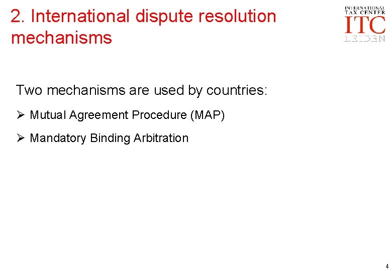 2. International dispute resolution mechanisms Two mechanisms are used by countries: Ø Mutual Agreement