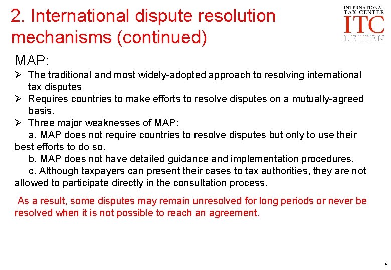 2. International dispute resolution mechanisms (continued) MAP: Ø The traditional and most widely-adopted approach