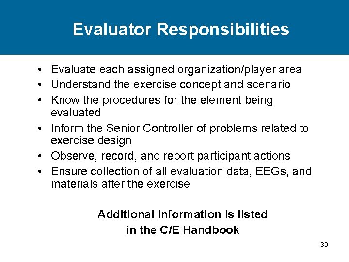 Evaluator Responsibilities • Evaluate each assigned organization/player area • Understand the exercise concept and