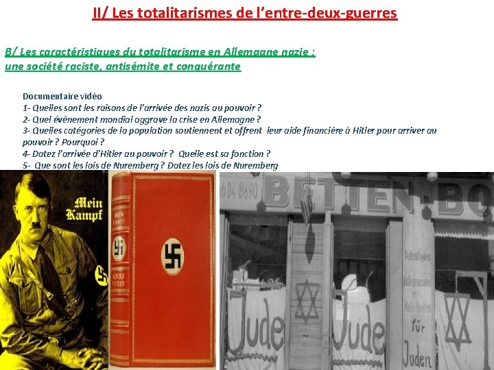 II/ Les totalitarismes de l’entre-deux-guerres B/ Les caractéristiques du totalitarisme en Allemagne nazie :