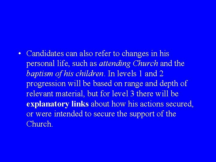  • Candidates can also refer to changes in his personal life, such as