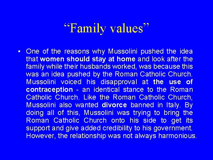 “Family values” • One of the reasons why Mussolini pushed the idea that women