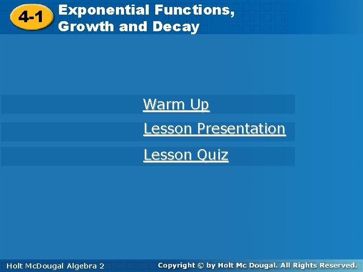 Exponential Functions, 4 -1 Growth, and Decay Growth and Decay Warm Up Lesson Presentation