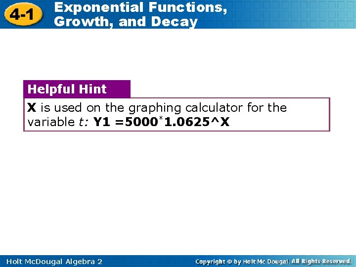 4 -1 Exponential Functions, Growth, and Decay Helpful Hint X is used on the