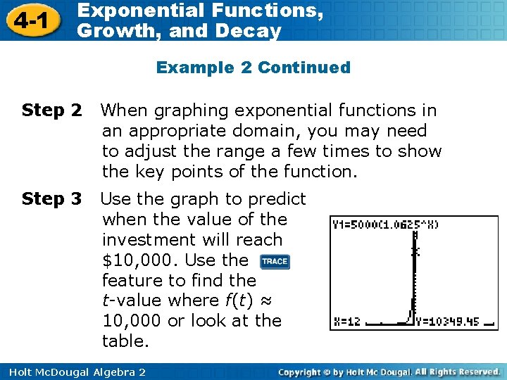 4 -1 Exponential Functions, Growth, and Decay Example 2 Continued Step 2 When graphing