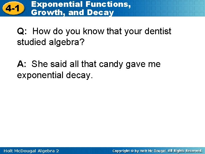 4 -1 Exponential Functions, Growth, and Decay Q: How do you know that your