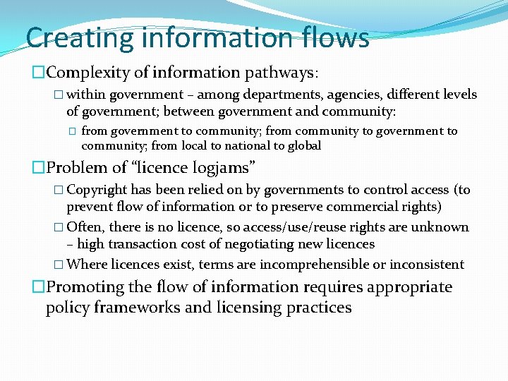 Creating information flows �Complexity of information pathways: � within government – among departments, agencies,