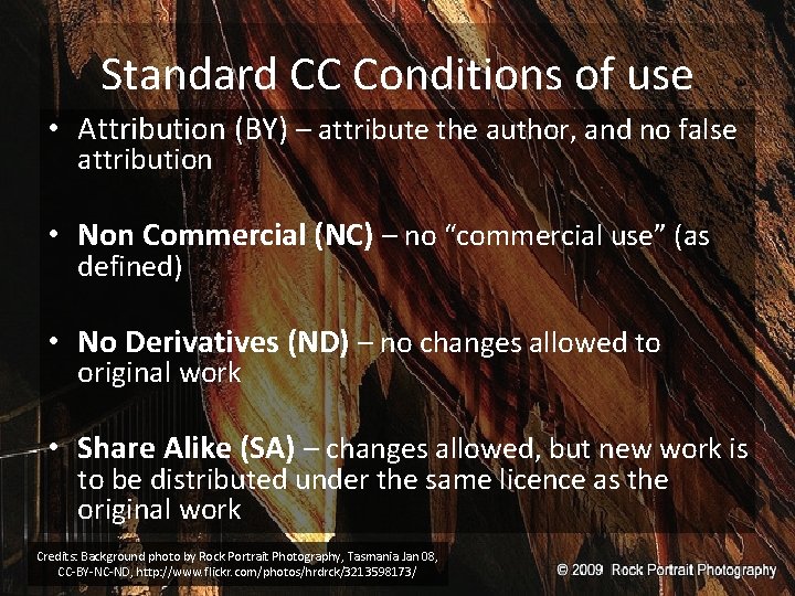 Standard CC Conditions of use • Attribution (BY) – attribute the author, and no