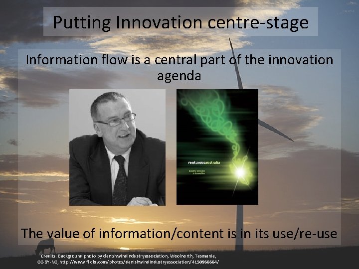 Putting Innovation centre-stage Information flow is a central part of the innovation agenda The