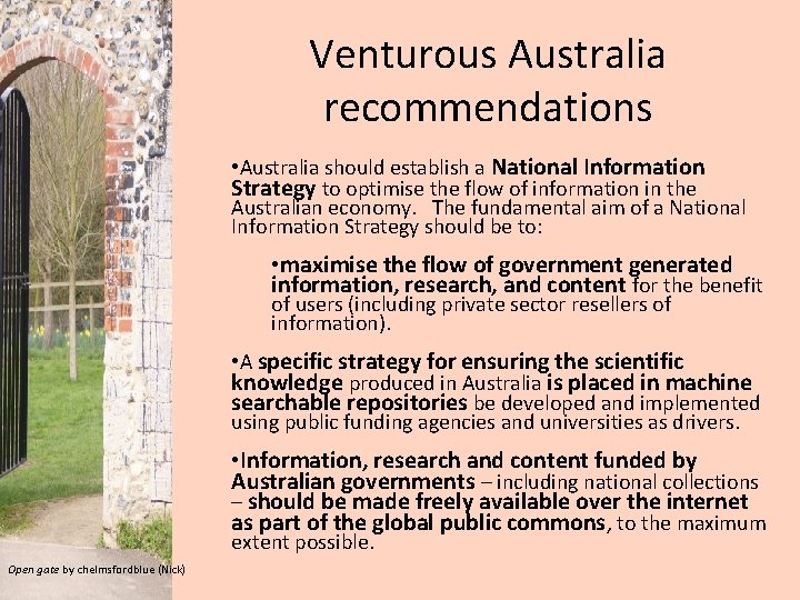 Venturous Australia recommendations • Australia should establish a National Information Strategy to optimise the