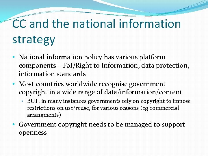 CC and the national information strategy • National information policy has various platform components