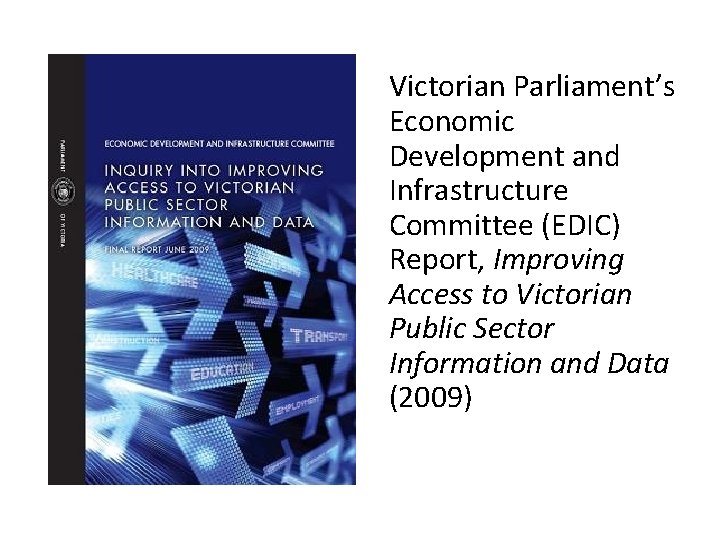 Victorian Parliament’s Economic Development and Infrastructure Committee (EDIC) Report, Improving Access to Victorian Public