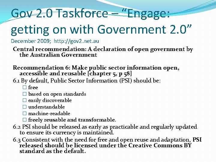 Gov 2. 0 Taskforce – “Engage: getting on with Government 2. 0” December 2009;