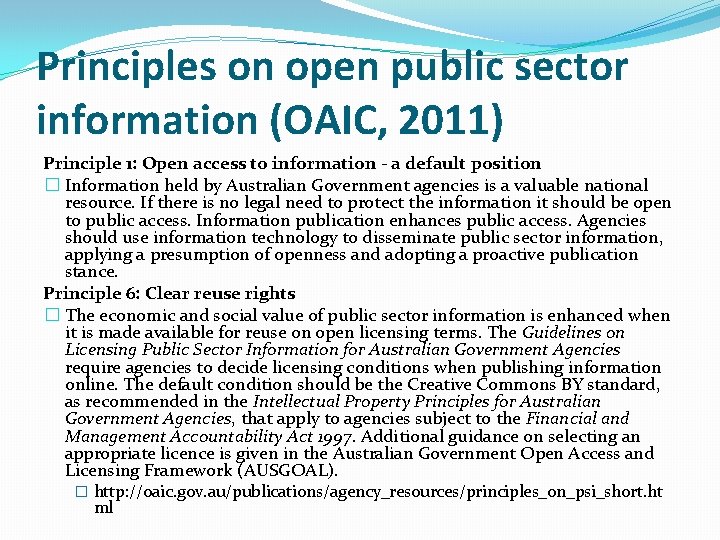 Principles on open public sector information (OAIC, 2011) Principle 1: Open access to information