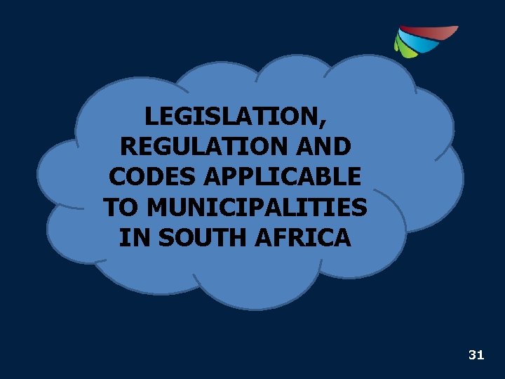 LEGISLATION, REGULATION AND CODES APPLICABLE TO MUNICIPALITIES IN SOUTH AFRICA 31 
