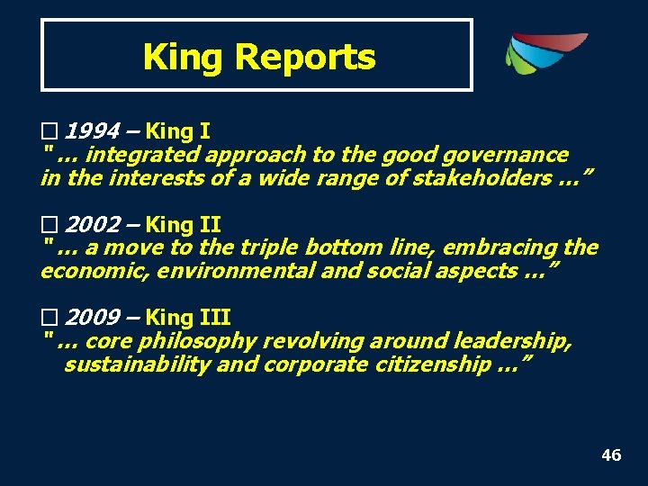 King Reports � 1994 – King I “ … integrated approach to the good