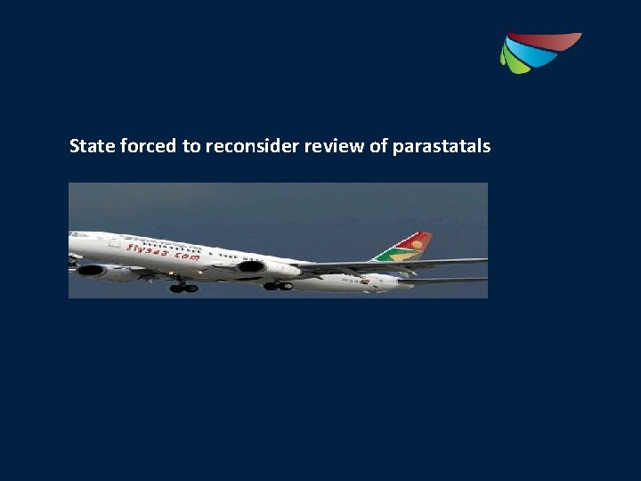 State forced to reconsider review of parastatals 