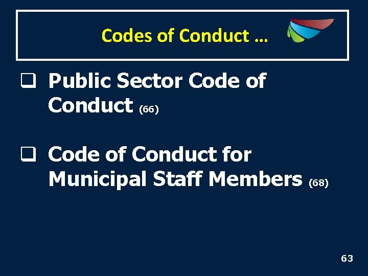 Codes of Conduct … q Public Sector Code of Conduct (66) q Code of