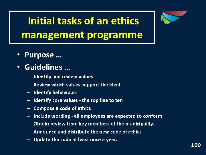 Initial tasks of an ethics management programme • Purpose … • Guidelines … –