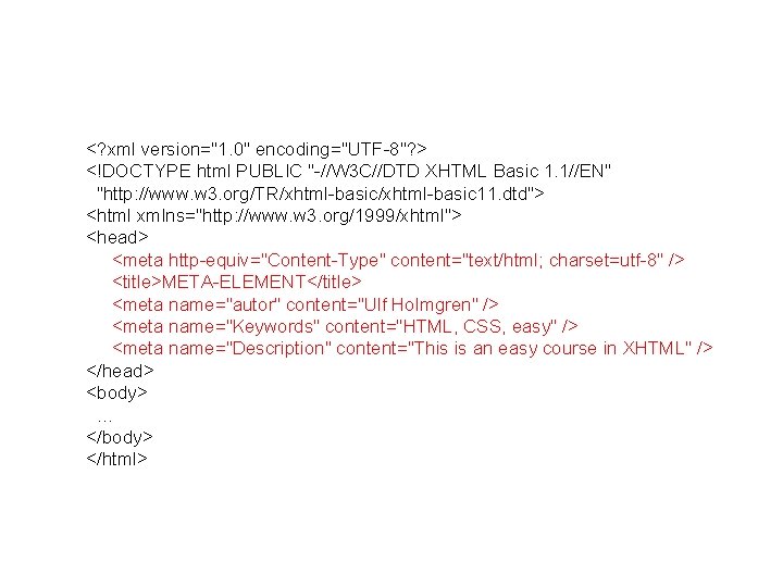 <? xml version="1. 0" encoding="UTF-8"? > <!DOCTYPE html PUBLIC "-//W 3 C//DTD XHTML Basic
