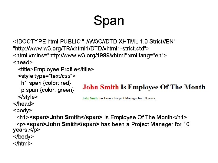 Span <!DOCTYPE html PUBLIC "-//W 3 C//DTD XHTML 1. 0 Strict//EN" "http: //www. w