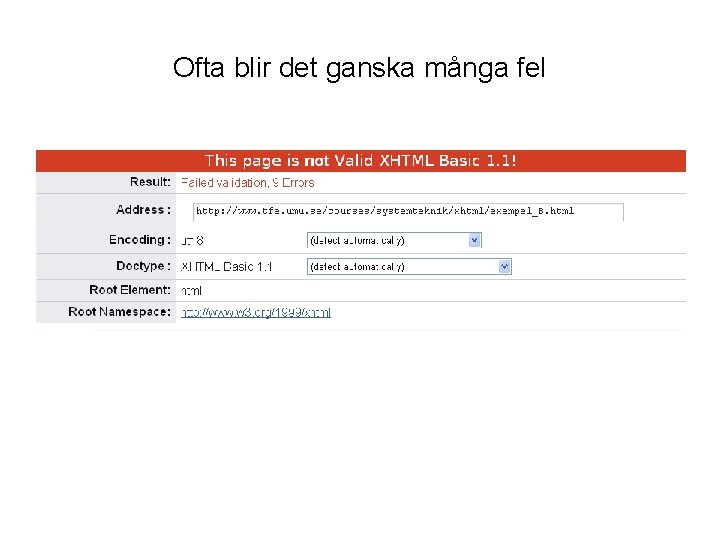 Ofta blir det ganska många fel 