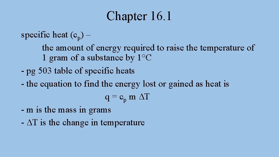 Chapter 16. 1 specific heat (cp) – the amount of energy required to raise Chapter 16. 1 specific heat (cp) – the amount of energy required to raise