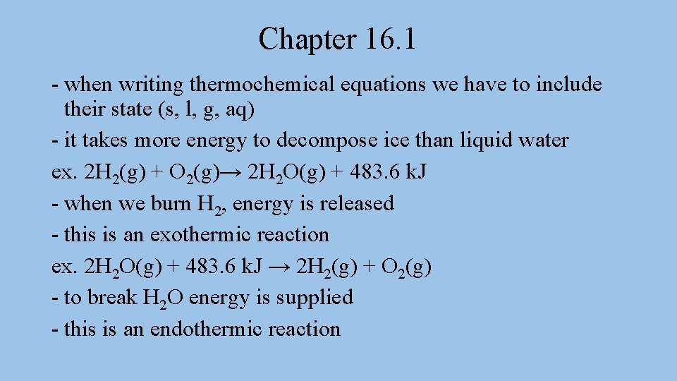 Chapter 16. 1 - when writing thermochemical equations we have to include their state Chapter 16. 1 - when writing thermochemical equations we have to include their state