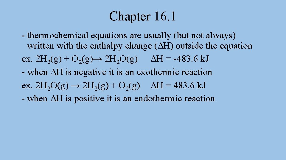Chapter 16. 1 - thermochemical equations are usually (but not always) written with the Chapter 16. 1 - thermochemical equations are usually (but not always) written with the