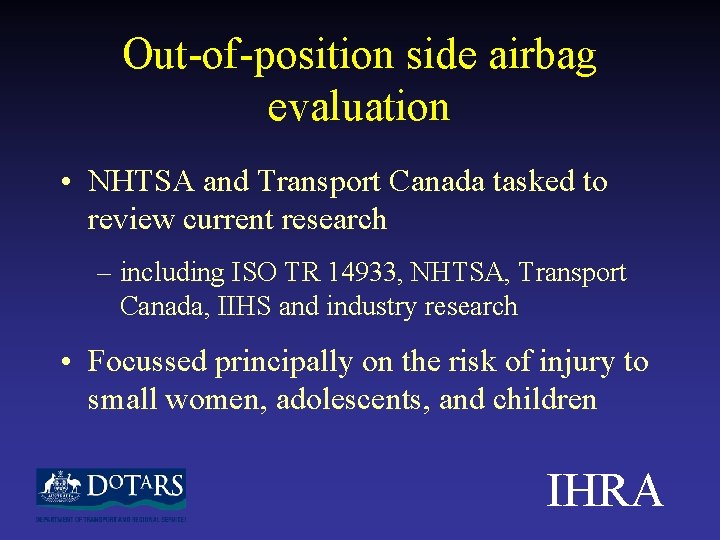 Out-of-position side airbag evaluation • NHTSA and Transport Canada tasked to review current research