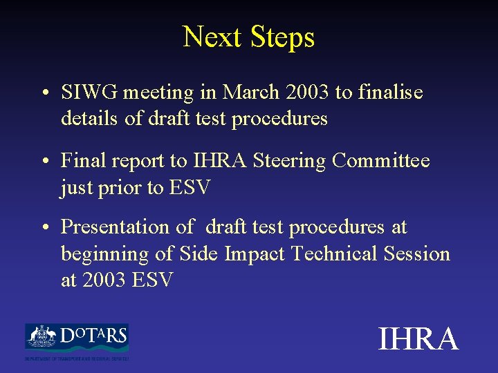 Next Steps • SIWG meeting in March 2003 to finalise details of draft test